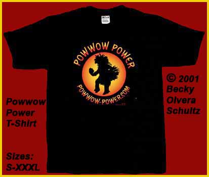 Powwow Power Logo T-Shirt. &#169 2001 Becky Olvera Schultz