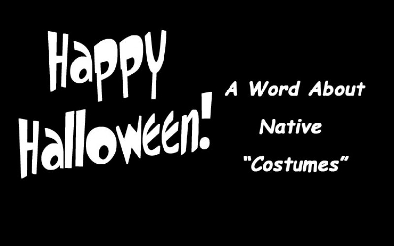 A Word About Native American “Costumes”